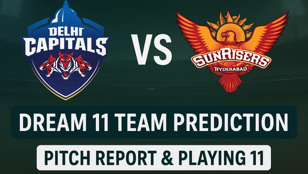 DC VS SRH Dream 11 Team Prediction Today